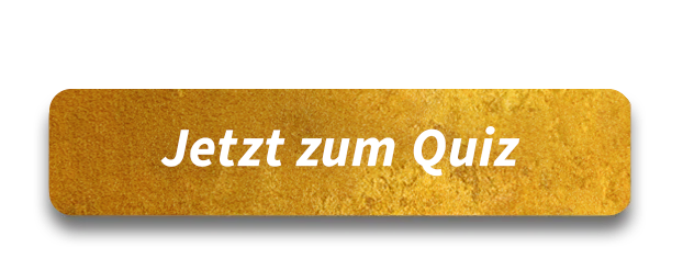 Jetzt zum Quiz